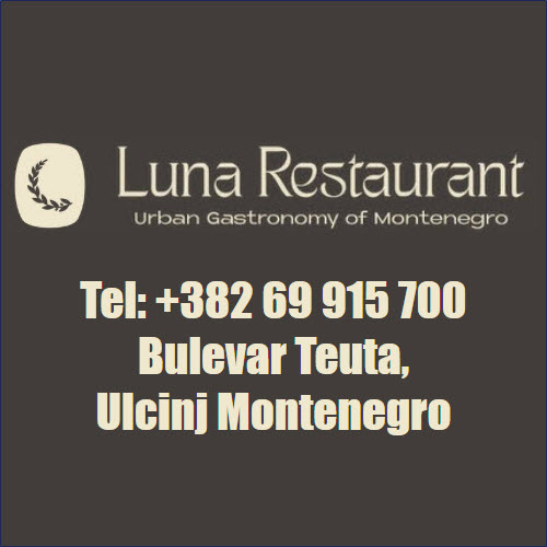 Smješten uz prekrasnu ulcinjsku obalu, restoran Luna ističe se kao vrhunska destinacija za objedovanje, kako za turiste tako i za lokalno stanovništvo.
Bulevar Teuta, 85360 Ulcinj
Tel: +382 69 915 700

Za više informacija kliknite na sličicu